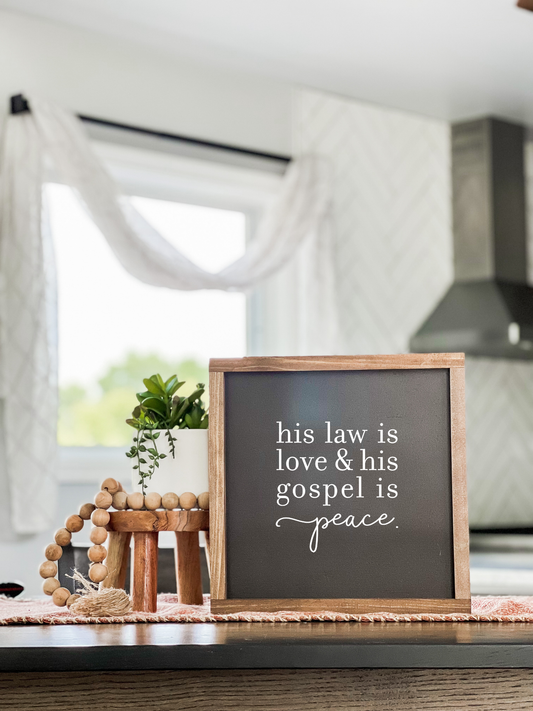 His Law Is Love and His Gospel Is Peace | Christmas Decor: White / Dark Walnut / 7x7"
