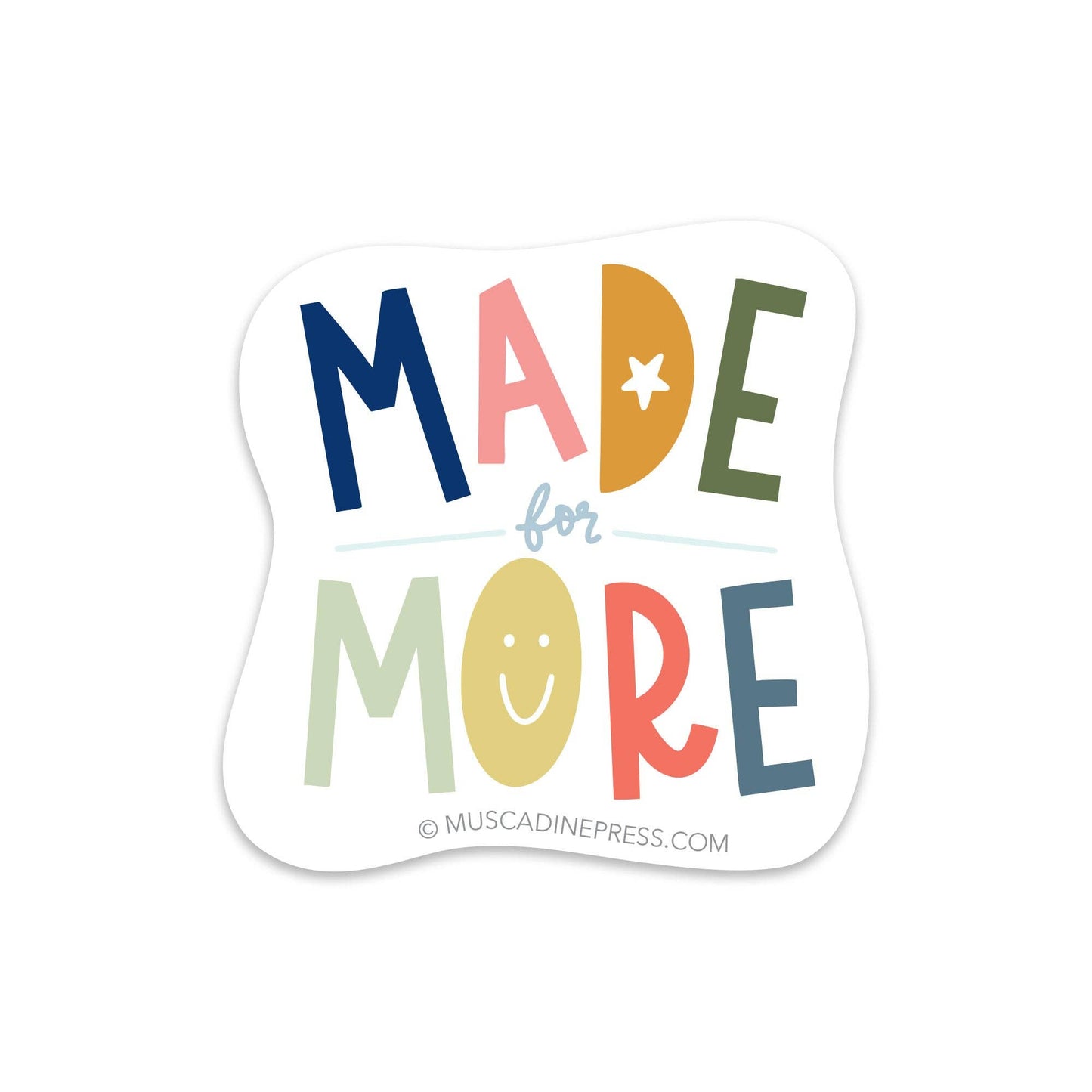 Vinyl Sticker, Made for More